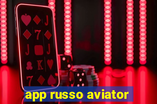 app russo aviator